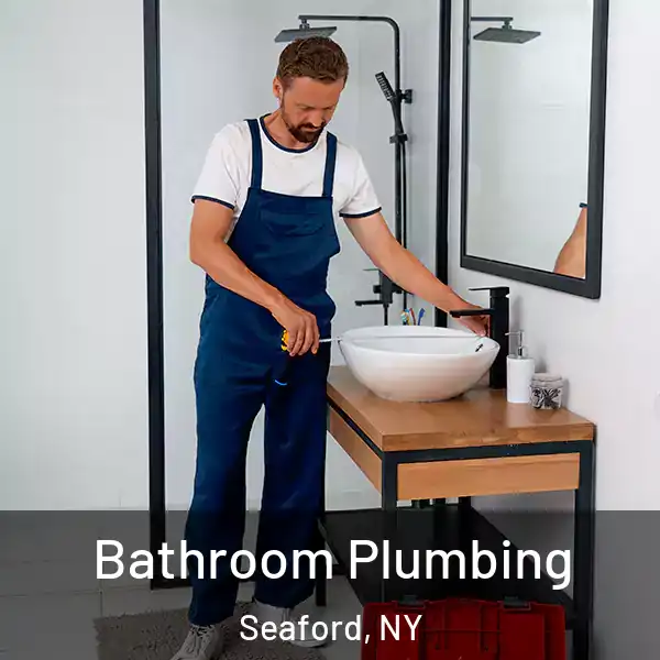 Bathroom Plumbing Seaford, NY