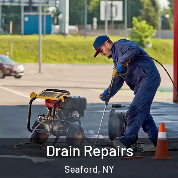 Drain Repairs Seaford, NY