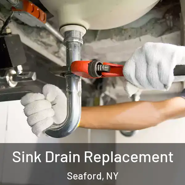  Sink Drain Replacement Seaford, NY