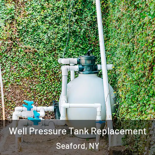  Well Pressure Tank Replacement Seaford, NY